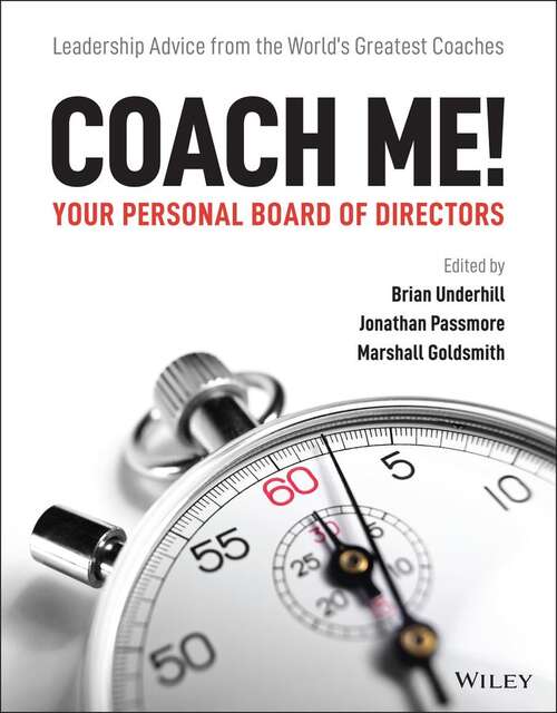 Book cover of Coach Me! Your Personal Board of Directors: Leadership Advice from the World's Greatest Coaches