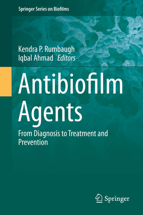 Book cover of Antibiofilm Agents: From Diagnosis to Treatment and Prevention (2014) (Springer Series on Biofilms #8)