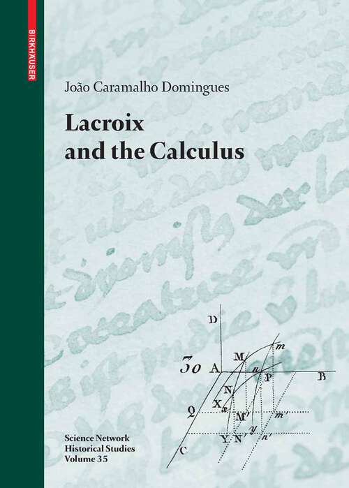 Book cover of Lacroix and the Calculus (2008) (Science Networks. Historical Studies #35)