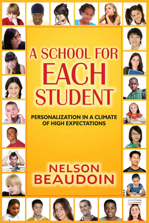 Book cover of A School for Each Student: High Expectations in a Climate of Personalization