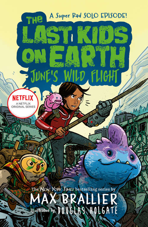 Book cover of The Last Kids on Earth: June's Wild Flight (The Last Kids on Earth)