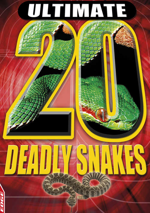 Book cover of Deadly Snakes (EDGE: Ultimate 20 #2)