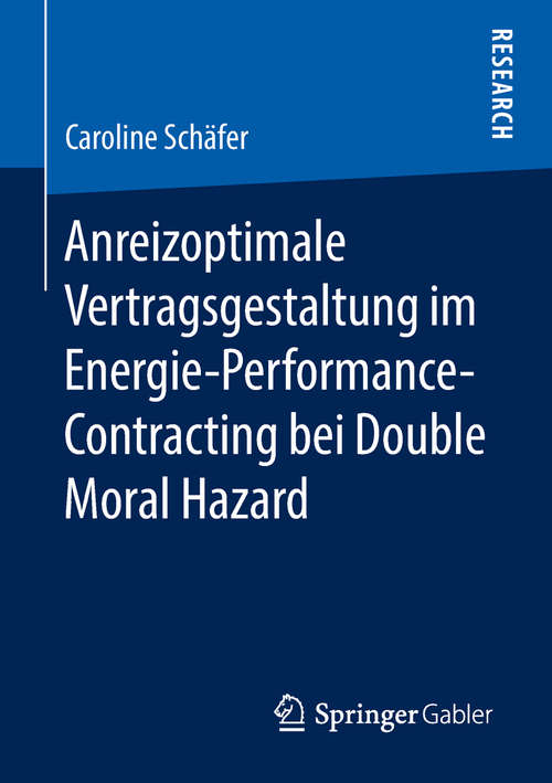 Book cover of Anreizoptimale Vertragsgestaltung im Energie-Performance-Contracting bei Double Moral Hazard