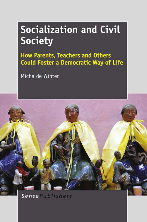Book cover of Socialization and Civil Society: How Parents, Teachers and Others Could Foster a Democratic Way of Life (2012)