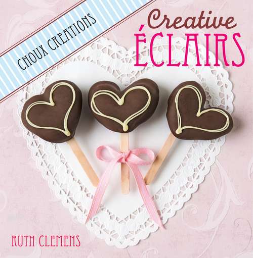 Book cover of Creative Eclairs: Choux Creations