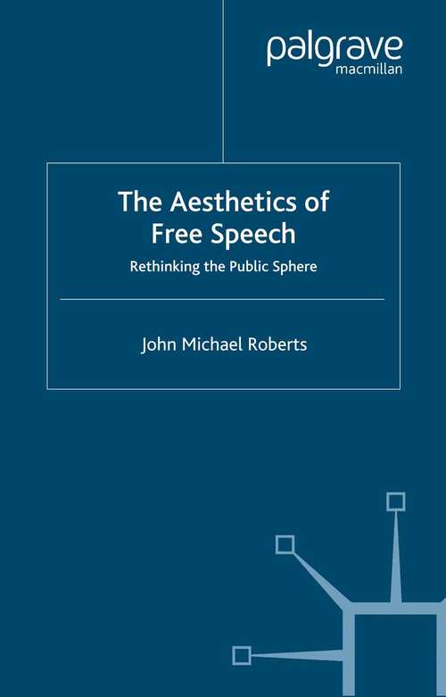 Book cover of The Aesthetics of Free Speech: Rethinking the Public Sphere (2003)