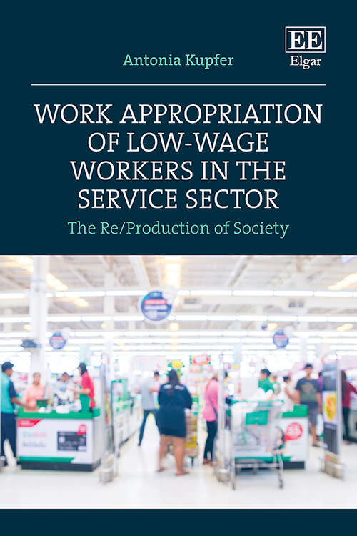 Book cover of Work Appropriation of Low-Wage Workers in the Service Sector: The Re/Production of Society