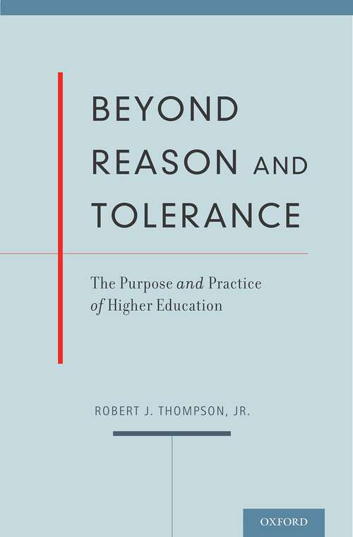 Book cover of Beyond Reason And Tolerance: The Purpose And Practice Of Higher Education