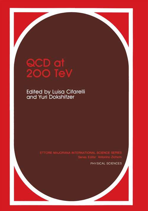 Book cover of QCD at 200 TeV (1992) (Ettore Majorana International Science Series #60)