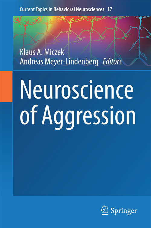 Book cover of Neuroscience of Aggression (2014) (Current Topics in Behavioral Neurosciences #17)