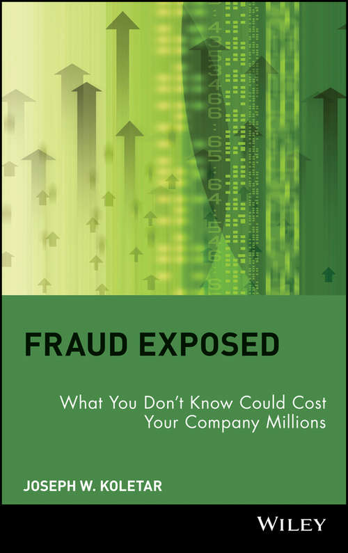 Book cover of Fraud Exposed: What You Don't Know Could Cost Your Company Millions