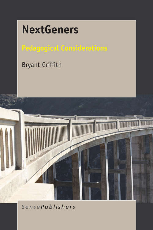 Book cover of NextGeners: Pedagogical Considerations (1st ed. 2016)