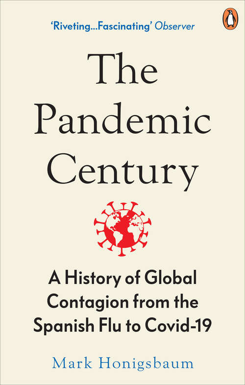 Book cover of The Pandemic Century: A History of Global Contagion