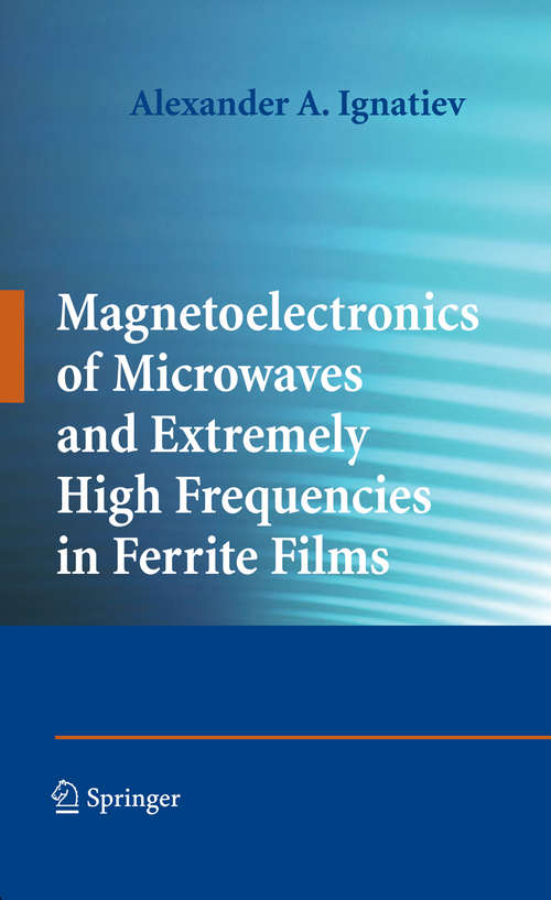 Book cover of Magnetoelectronics of Microwaves and Extremely High Frequencies in Ferrite Films (2009)