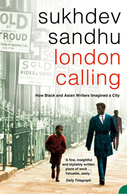 Book cover of London Calling: How Black And Asian Writers Imagined A City (ePub edition)