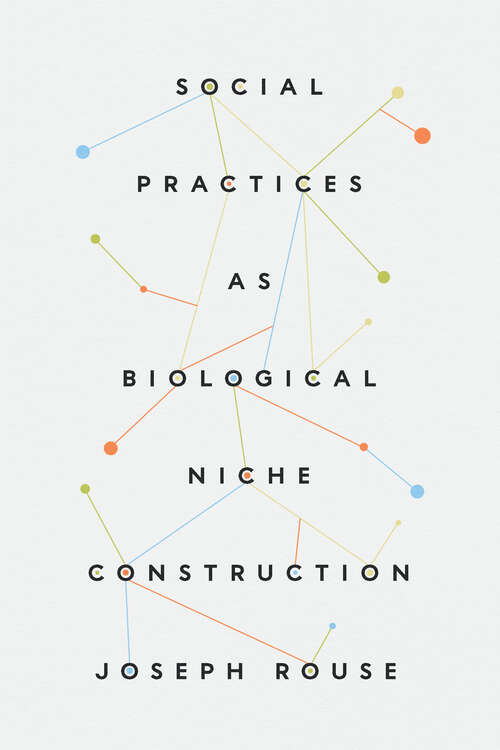Book cover of Social Practices as Biological Niche Construction