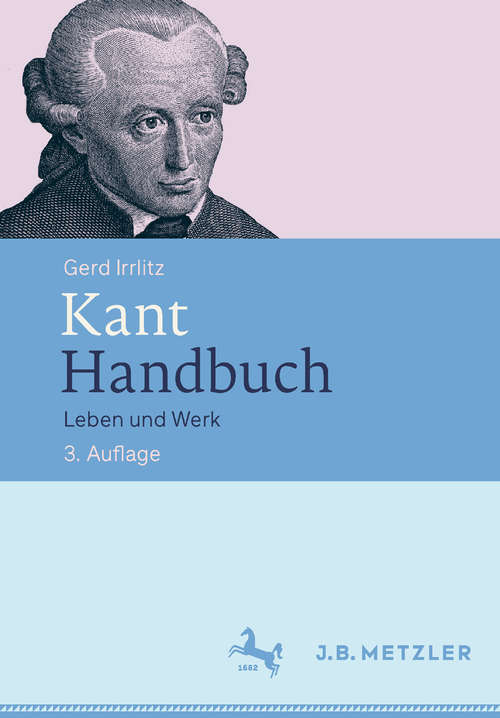 Book cover of Kant Handbuch: Leben und Werk (3., überarbeitete und ergänzte Auflage)