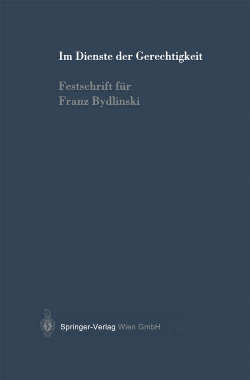 Book cover of Im Dienste der Gerechtigkeit: Festschrift für Franz Bydlinski (2002)