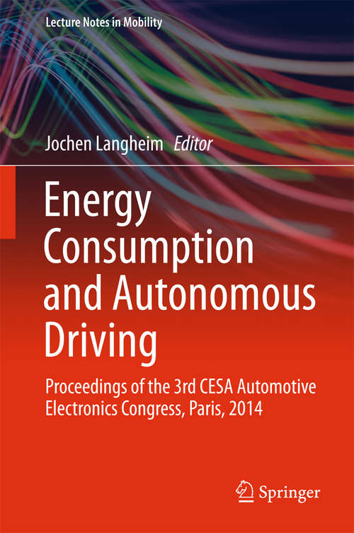 Book cover of Energy Consumption and Autonomous Driving: Proceedings of the 3rd CESA Automotive Electronics Congress, Paris, 2014 (1st ed. 2016) (Lecture Notes in Mobility)