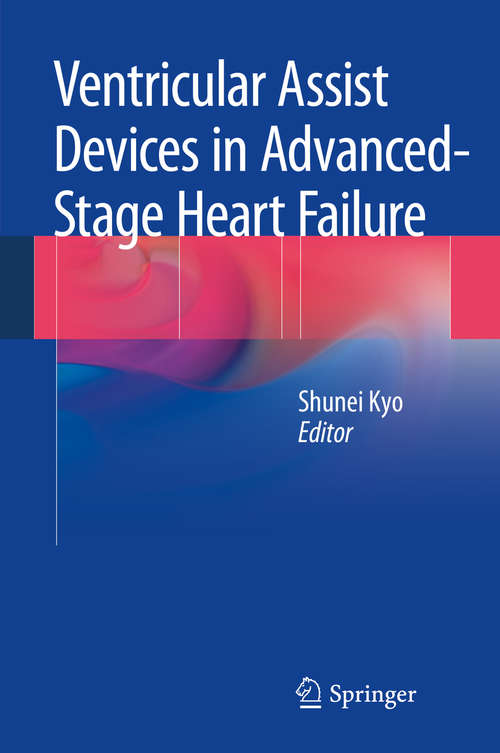 Book cover of Ventricular Assist Devices in Advanced-Stage Heart Failure (2014)