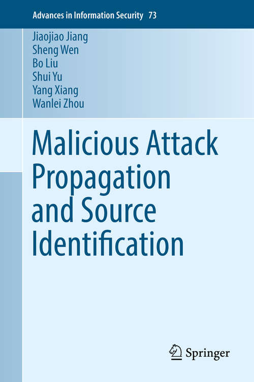 Book cover of Malicious Attack Propagation and Source Identification (1st ed. 2019) (Advances in Information Security #73)