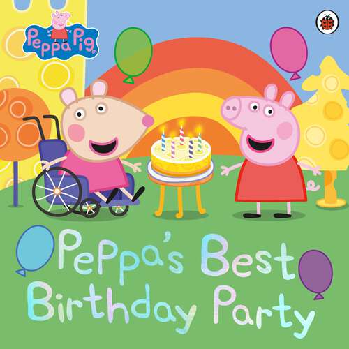 Book cover of Peppa Pig: Peppa's Best Birthday Party (Peppa Pig)