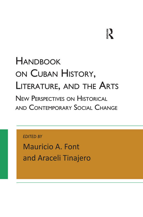 Book cover of Handbook on Cuban History, Literature, and the Arts: New Perspectives on Historical and Contemporary Social Change