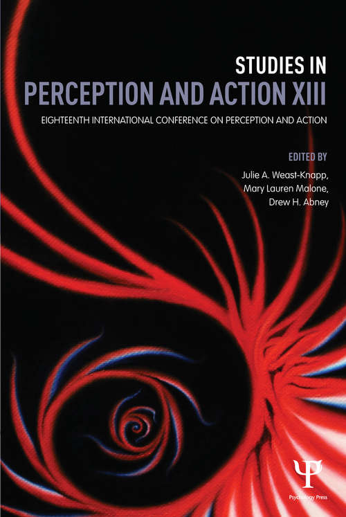 Book cover of Studies in Perception and Action XIII: Eighteenth International Conference on Perception and Action (Studies in Perception and Action)