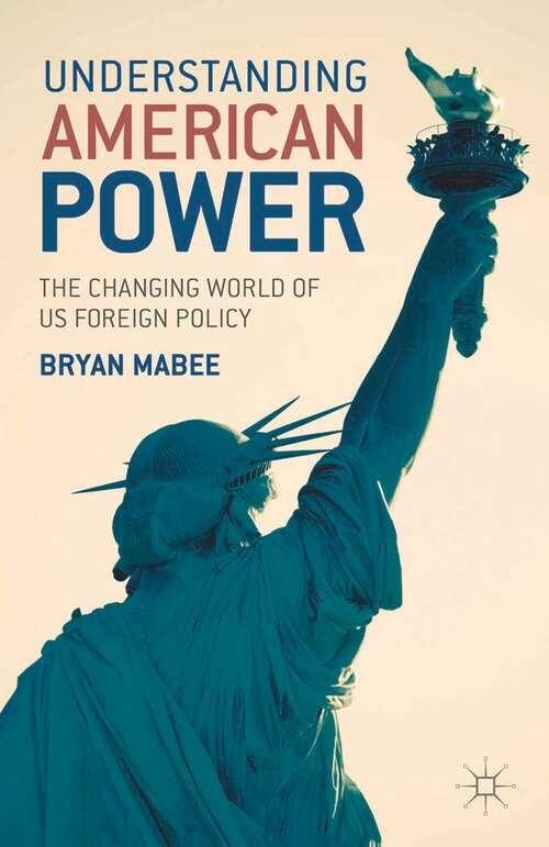 Book cover of Understanding American Power: The Changing World of US Foreign Policy (2013)