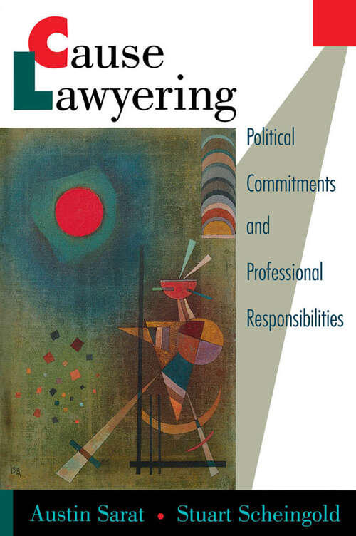 Book cover of Cause Lawyering: Political Commitments And Professional Responsibilities