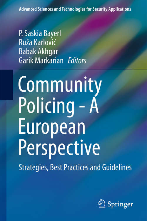 Book cover of Community Policing - A European Perspective: Strategies, Best Practices and Guidelines (Advanced Sciences and Technologies for Security Applications)