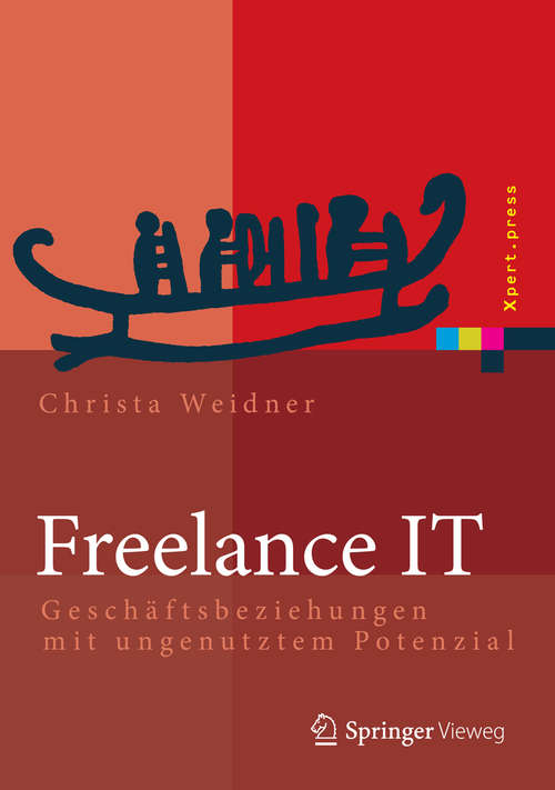 Book cover of Freelance IT: Geschäftsbeziehungen mit ungenutztem Potenzial (2015) (Xpert.press #0)