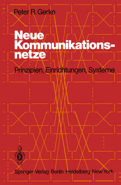 Book cover of Neue Kommunikationsnetze: Prinzipien, Einrichtungen, Systeme (1982)