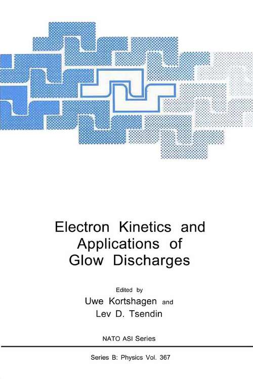 Book cover of Electron Kinetics and Applications of Glow Discharges (1998) (Nato Science Series B: #367)