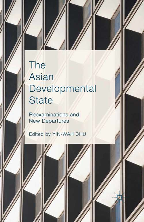 Book cover of The Asian Developmental State: Reexaminations and New Departures (1st ed. 2016)