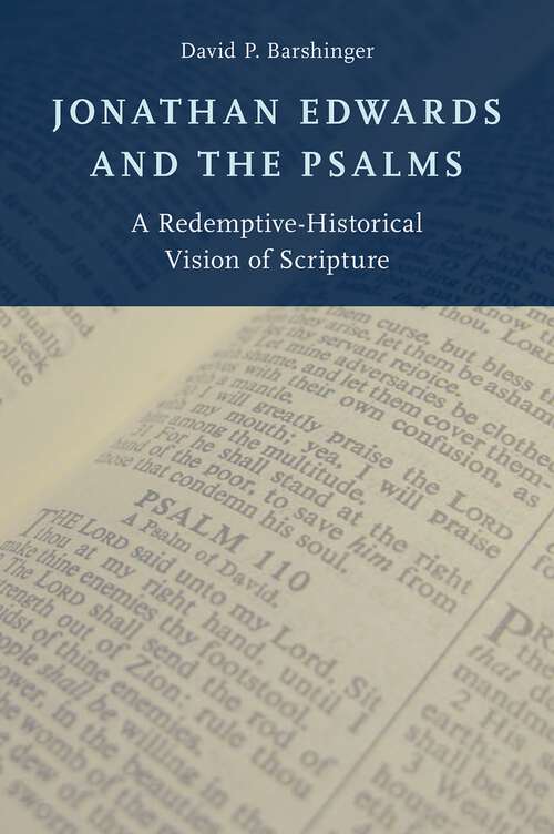 Book cover of Jonathan Edwards and the Psalms: A Redemptive-Historical Vision of Scripture