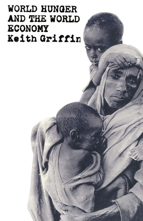 Book cover of World Hunger And The World Economy: And Other Essays In Development Economics (1st ed. 1987)