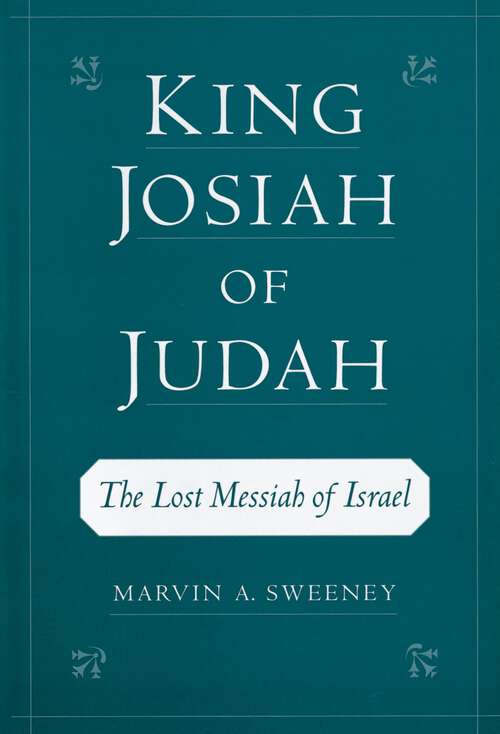 Book cover of King Josiah of Judah: The Lost Messiah of Israel