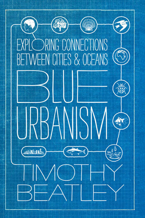 Book cover of Blue Urbanism: Exploring Connections Between Cities and Oceans (2014)