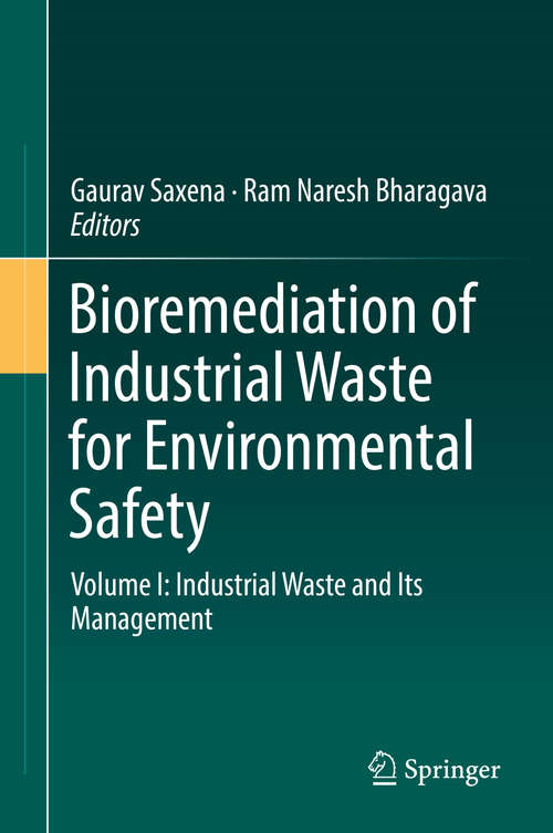 Book cover of Bioremediation of Industrial Waste for Environmental Safety: Volume I: Industrial Waste and Its Management (1st ed. 2020)