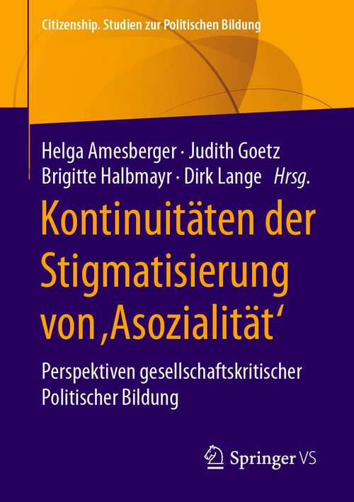 Book cover of Kontinuitäten der Stigmatisierung von ,Asozialität': Perspektiven gesellschaftskritischer Politischer Bildung (1. Aufl. 2021) (Citizenship. Studien zur Politischen Bildung)