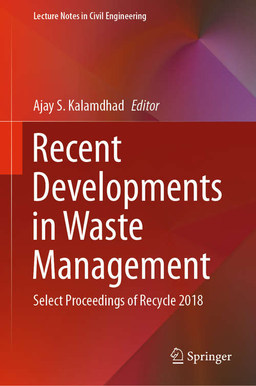 Book cover of Recent Developments in Waste Management: Select Proceedings of Recycle 2018 (1st ed. 2020) (Lecture Notes in Civil Engineering #57)