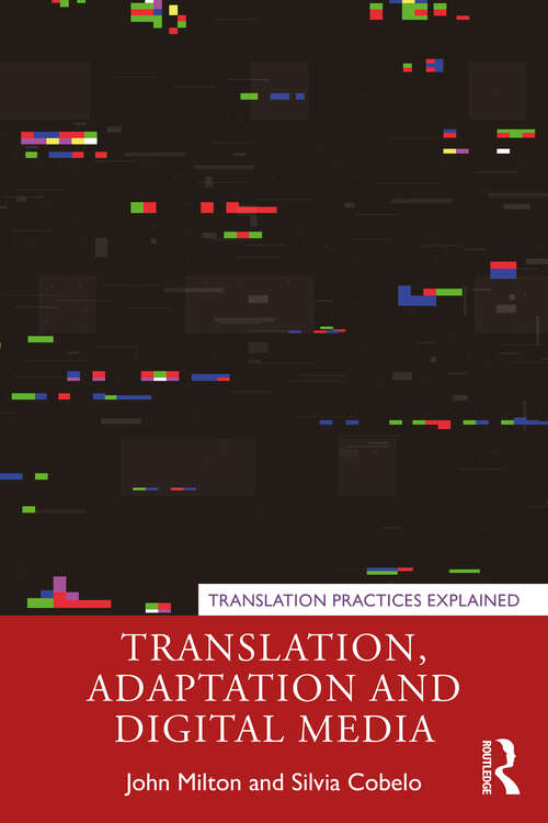 Book cover of Translation, Adaptation and Digital Media (Translation Practices Explained)