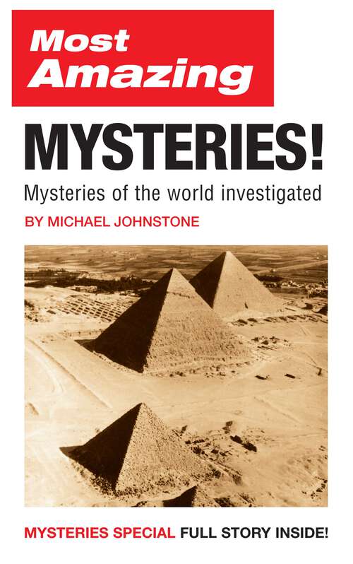 Book cover of Most Amazing Mysteries!: Mysteries of the world investigated