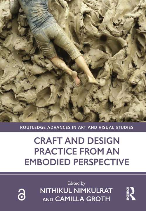 Book cover of Craft and Design Practice from an Embodied Perspective (Routledge Advances in Art and Visual Studies)