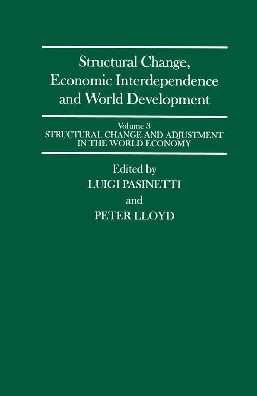 Book cover of Structural Change, Economic Interdependence and World Development: Structural Change And Adjustment In The World Economy (1st ed. 1987) (International Economic Association Series: Vol. 82)