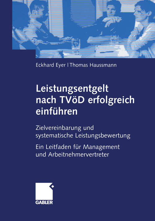 Book cover of Leistungsentgelt nach TVÖD erfolgreich einführen: Zielvereinbarung und systematische Leistungsbewertung Ein Leitfaden für Management und Arbeitnehmervertreter (2006)