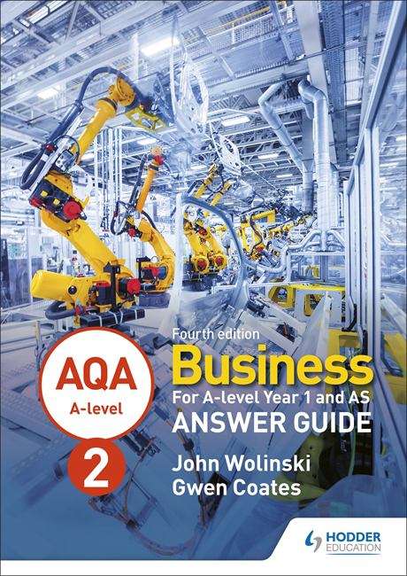 Book cover of AQA A-level Business Year 2 Fourth Edition Answer Guide (Wolinski and Coates)