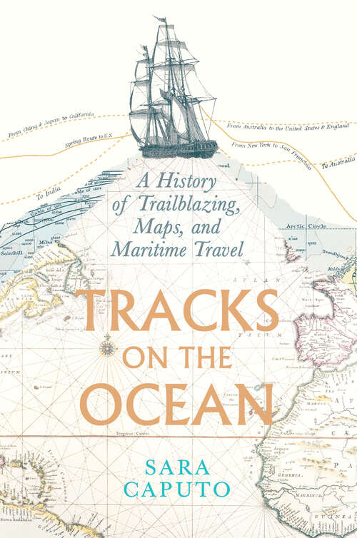 Book cover of Tracks on the Ocean: A History of Trailblazing, Maps, and Maritime Travel