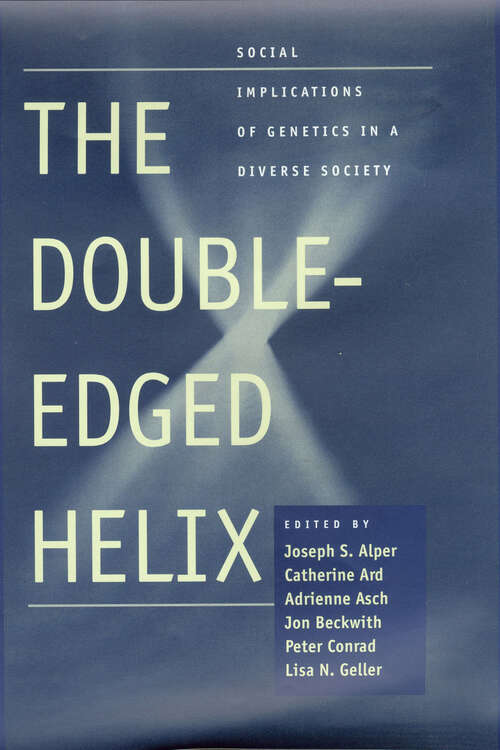 Book cover of The Double-Edged Helix: Social Implications of Genetics in a Diverse Society